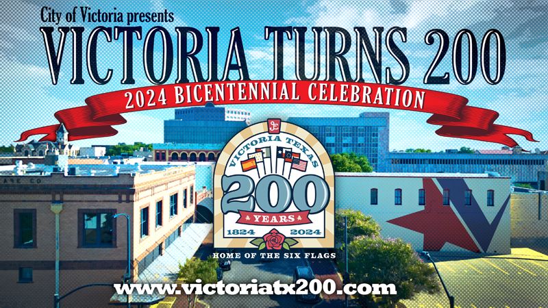 City of Victoria presents 2024 bicentennial celebration. Victoria turns 200. www.victoriatx200.com