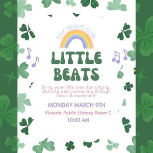 Tiny Hearts Club, Little Beats, March 9th at 10:00am, Victoria Public Library 