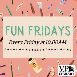Fun Fridays, Every Friday at 10:00AM